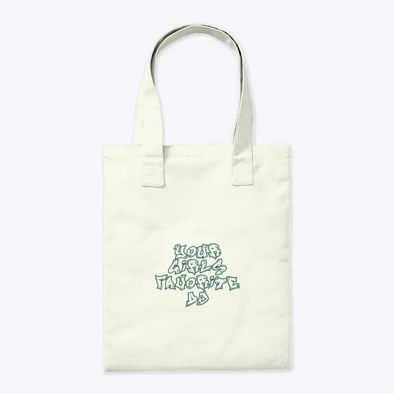 Your Girls Favorite Tote Bag